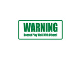 Warning Does'T Play Well With Others Outdoor Vinyl Wall Decal - Permanent