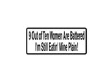 9 Out Of Ten Women Are Battered Outdoor Vinyl Wall Decal - Permanent