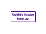Abolish The Mandatory Helmet Law! Outdoor Vinyl Wall Decal - Permanent