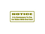 NOTICE its customary to pay with oral! Outdoor Vinyl Wall Decal - Permanent