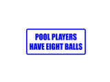 Pool Players have eight balls Outdoor Vinyl Wall Decal - Permanent