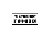 You may not be the first but you could be the next Outdoor Vinyl Wall Decal - Permanent