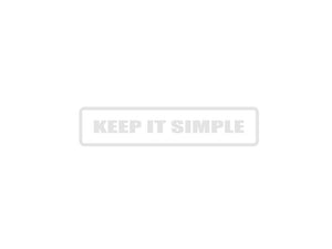 Keep it simple Outdoor Vinyl Wall Decal - Permanent - Fusion Decals