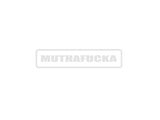 MUTHAFUCKA Outdoor Vinyl Wall Decal - Permanent