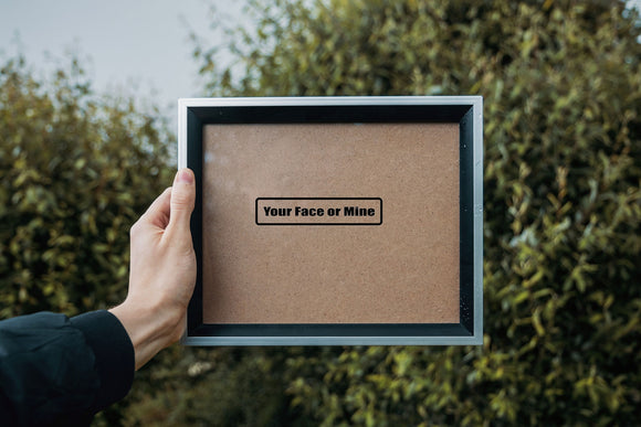 Your face or mine Outdoor Vinyl Wall Decal - Permanent - Fusion Decals