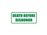 Death before dishonor Outdoor Vinyl Wall Decal - Permanent