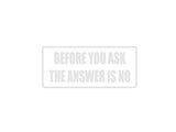 Before you ask the answer is no Outdoor Vinyl Wall Decal - Permanent