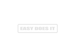 Easy does it Outdoor Vinyl Wall Decal - Permanent - Fusion Decals