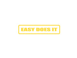 Easy does it Outdoor Vinyl Wall Decal - Permanent
