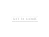 GIT-R-DONE Get er done Outdoor Vinyl Wall Decal - Permanent