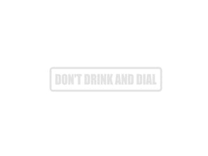 Don't drink and dial Outdoor Vinyl Wall Decal - Permanent - Fusion Decals