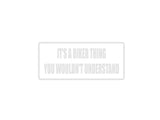 It's a biker thing you wouldn't understand Outdoor Vinyl Wall Decal - Permanent
