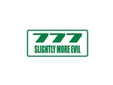 777 Slightly more evil Outdoor Vinyl Wall Decal - Permanent