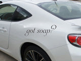 got soap? Car or Wall Vinyl Decal - Fusion Decals