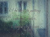  I believe in getting into hot water, it keeps you clean   Car or Wall Vinyl Decal - Fusion Decals