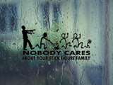 Zombie No body cares about your stick figure family Cut Vinyl Wall Decal - Fusion Decals