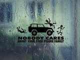 No body cares about your stick figure family Jeep Cut Vinyl Wall Decal - Fusion Decals