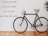 If you sprinkle when you tinkle, be a sweetie and wipe the seatie   Car or Wall Vinyl Decal - Fusion Decals