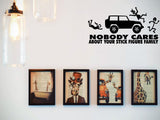 No body cares about your stick figure family Jeep Cut Vinyl Wall Decal - Fusion Decals