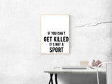 If You Can'T Get Killed It'S Not A Sport  Vinyl Wall Decal - Car or Wall Decal - Fusion Decals
