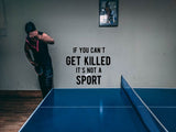 If You Can'T Get Killed It'S Not A Sport  Vinyl Wall Decal - Car or Wall Decal - Fusion Decals