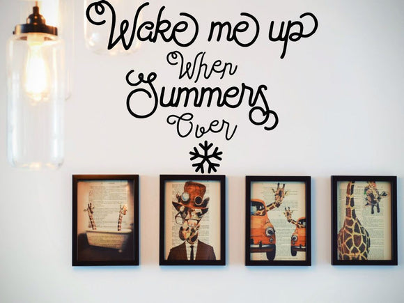 Wake Me Up When Summers Ever  Vinyl Wall Decal - Car or Wall Decal - Fusion Decals