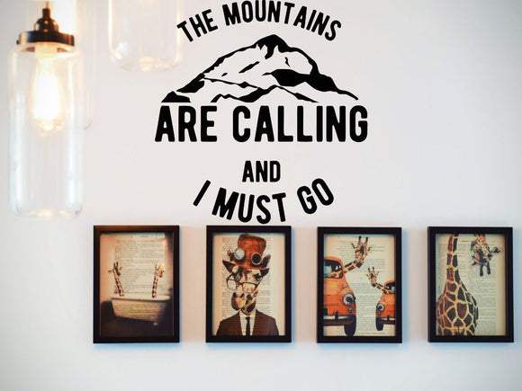 The Mountains Are Calling And I Must Go  Vinyl Wall Decal - Car or Wall Decal - Fusion Decals