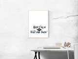Keep Calm And Wait For Snow  Vinyl Wall Decal - Car or Wall Decal - Fusion Decals