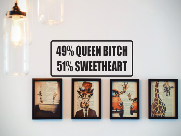 49% Queen Bitch 51% SweetHeart Wall Decal - Removable - Fusion Decals