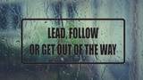 Lead, Follow or Get Out of the Way Wall Decal - Removable - Fusion Decals
