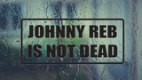 Johnny Reb is not Dead Wall Decal - Removable - Fusion Decals