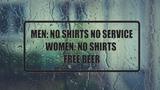 Men: No Shirts No Service Women: No Shirts Free Beer Wall Decal - Removable - Fusion Decals