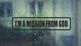 I'm a mission from god Wall Decal - Removable - Fusion Decals