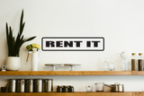Rent It Wall Decal - Removable - Fusion Decals