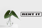 Rent It Wall Decal - Removable - Fusion Decals