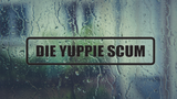 Die Yuppie Scum Wall Decal - Removable - Fusion Decals