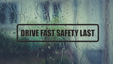 Drive Fast Safety Last Wall Decal - Removable - Fusion Decals