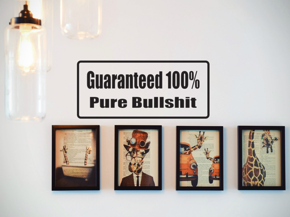 Guaranteed 100% Pure Bullshit Wall Decal - Removable - Fusion Decals