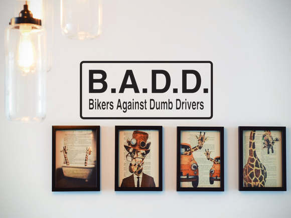 B.A.D.D. Bikers Against Dumb Drivers Wall Decal - Removable - Fusion Decals