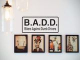 B.A.D.D. Bikers Against Dumb Drivers Wall Decal - Removable - Fusion Decals