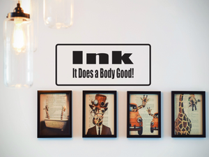 Ink It Does A Body Good! Wall Decal - Removable - Fusion Decals