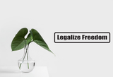 Legalize Freedom Wall Decal - Removable - Fusion Decals