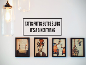 Tatts Putts Butts Sluts It'S A Biker Thang Wall Decal - Removable - Fusion Decals