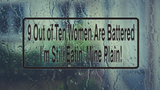 9 Out Of Ten Women Are Battered Wall Decal - Removable - Fusion Decals