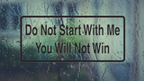 Do Not Start With Me You Will Not Win Wall Decal - Removable - Fusion Decals