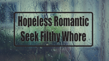 Hopeless Romantic Seek Filthy Whore Wall Decal - Removable - Fusion Decals
