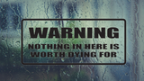 WARNING nothing in here is worth dying for Wall Decal - Removable - Fusion Decals