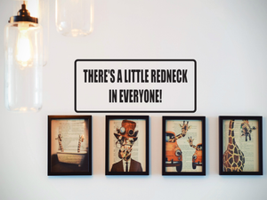 There's a little redneck in everyone! Wall Decal - Removable - Fusion Decals