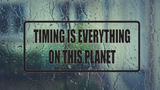 Timing is everything on this planet Wall Decal - Removable - Fusion Decals