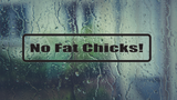 No fat chicks! Wall Decal - Removable - Fusion Decals